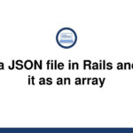 Read A JSON File In Rails And Treat It As An Array 9to5Tutorial